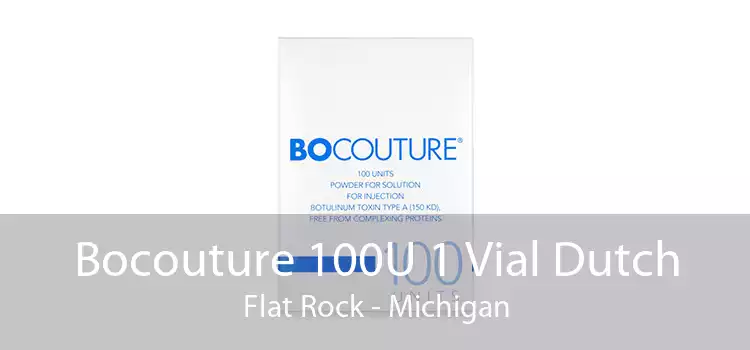 Bocouture 100U 1 Vial Dutch Flat Rock - Michigan