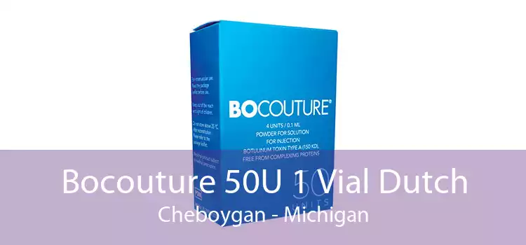 Bocouture 50U 1 Vial Dutch Cheboygan - Michigan