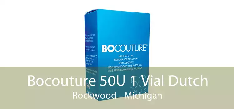 Bocouture 50U 1 Vial Dutch Rockwood - Michigan