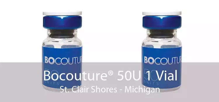 Bocouture® 50U 1 Vial St. Clair Shores - Michigan