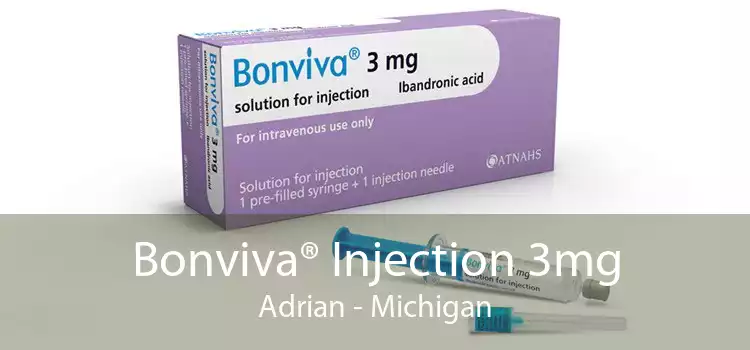 Bonviva® Injection 3mg Adrian - Michigan