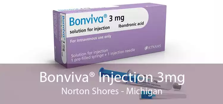 Bonviva® Injection 3mg Norton Shores - Michigan