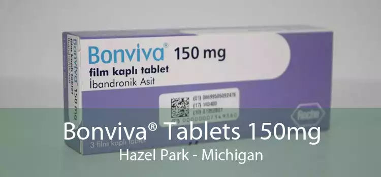 Bonviva® Tablets 150mg Hazel Park - Michigan