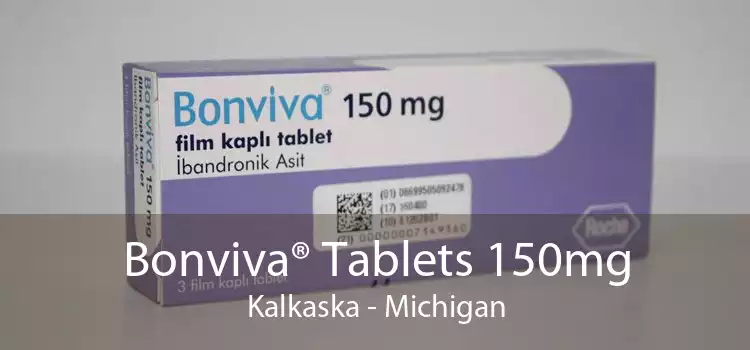 Bonviva® Tablets 150mg Kalkaska - Michigan