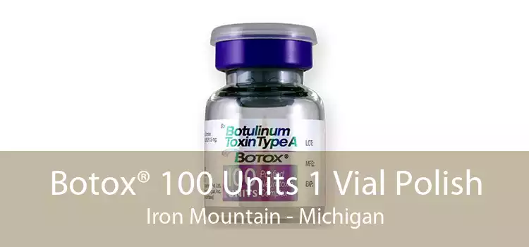 Botox® 100 Units 1 Vial Polish Iron Mountain - Michigan