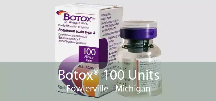 Botox® 100 Units Fowlerville - Michigan