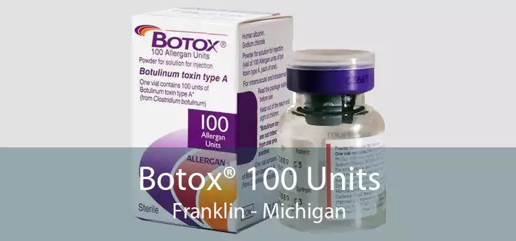 Botox® 100 Units Franklin - Michigan