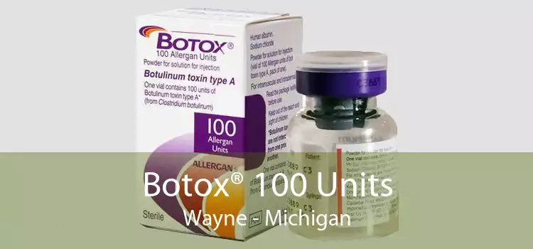 Botox® 100 Units Wayne - Michigan