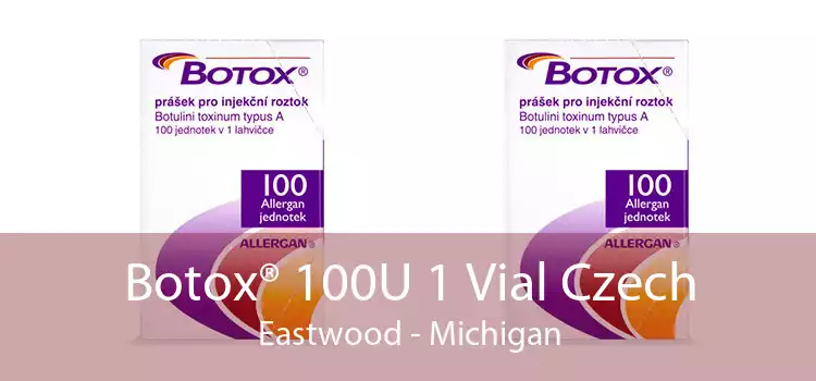 Botox® 100U 1 Vial Czech Eastwood - Michigan