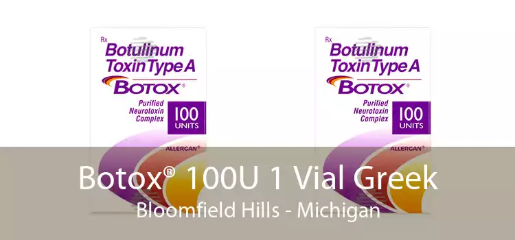 Botox® 100U 1 Vial Greek Bloomfield Hills - Michigan