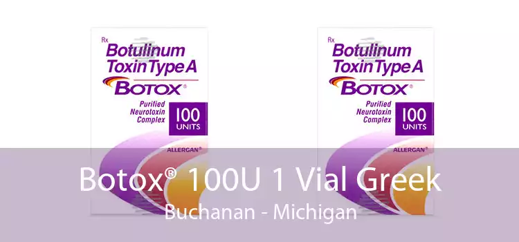Botox® 100U 1 Vial Greek Buchanan - Michigan