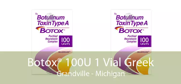 Botox® 100U 1 Vial Greek Grandville - Michigan