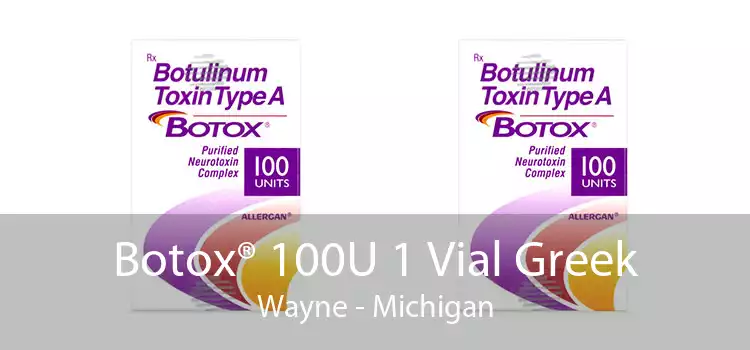 Botox® 100U 1 Vial Greek Wayne - Michigan