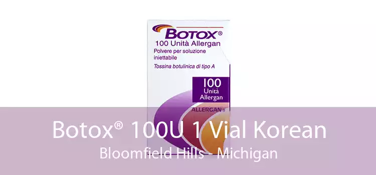 Botox® 100U 1 Vial Korean Bloomfield Hills - Michigan