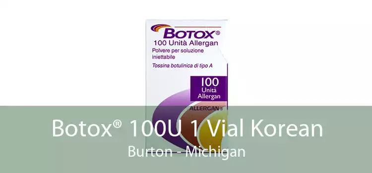 Botox® 100U 1 Vial Korean Burton - Michigan