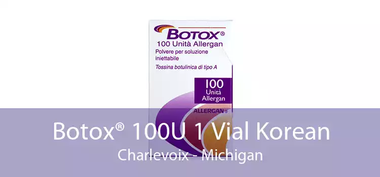 Botox® 100U 1 Vial Korean Charlevoix - Michigan
