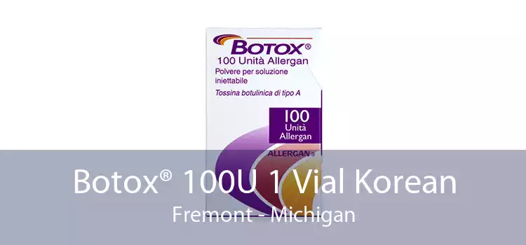 Botox® 100U 1 Vial Korean Fremont - Michigan