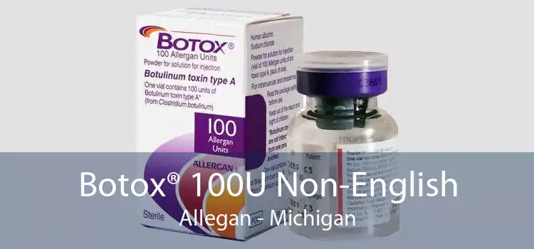 Botox® 100U Non-English Allegan - Michigan