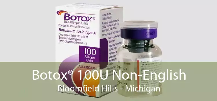 Botox® 100U Non-English Bloomfield Hills - Michigan