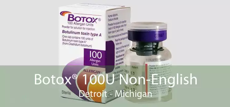 Botox® 100U Non-English Detroit - Michigan