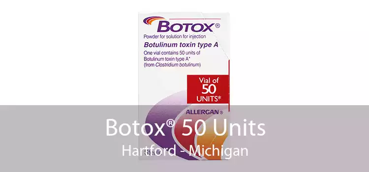 Botox® 50 Units Hartford - Michigan