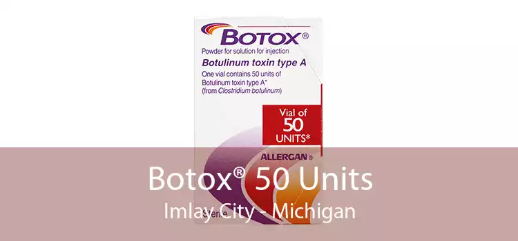 Botox® 50 Units Imlay City - Michigan