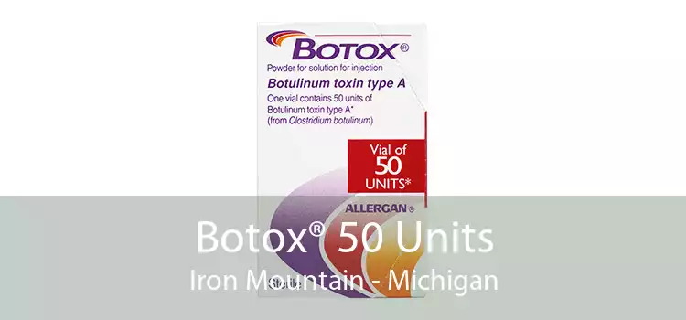 Botox® 50 Units Iron Mountain - Michigan