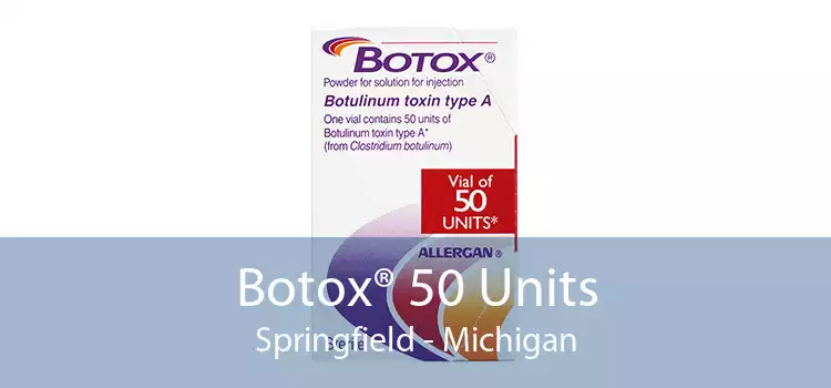 Botox® 50 Units Springfield - Michigan