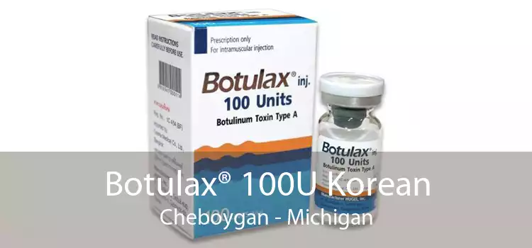 Botulax® 100U Korean Cheboygan - Michigan