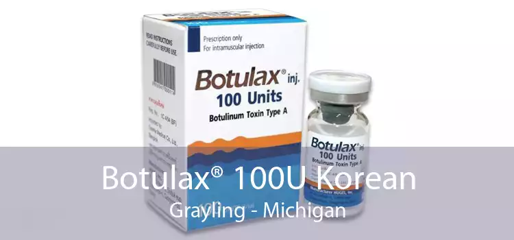 Botulax® 100U Korean Grayling - Michigan