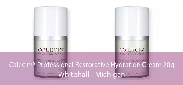 Calecim® Professional Restorative Hydration Cream 20g Whitehall - Michigan