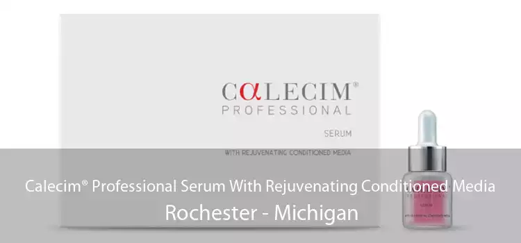 Calecim® Professional Serum With Rejuvenating Conditioned Media Rochester - Michigan