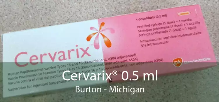 Cervarix® 0.5 ml Burton - Michigan