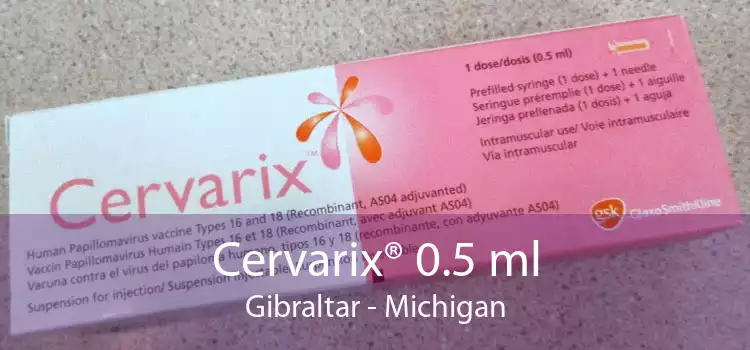 Cervarix® 0.5 ml Gibraltar - Michigan