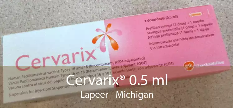 Cervarix® 0.5 ml Lapeer - Michigan