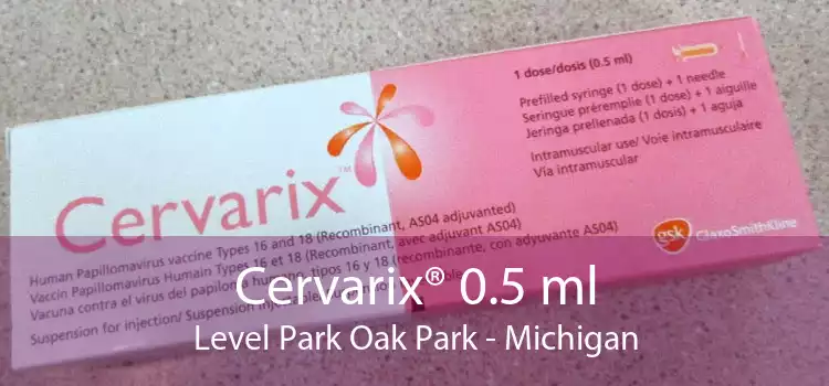 Cervarix® 0.5 ml Level Park Oak Park - Michigan