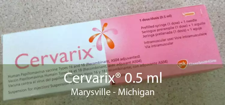 Cervarix® 0.5 ml Marysville - Michigan