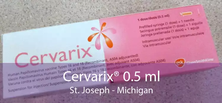 Cervarix® 0.5 ml St. Joseph - Michigan