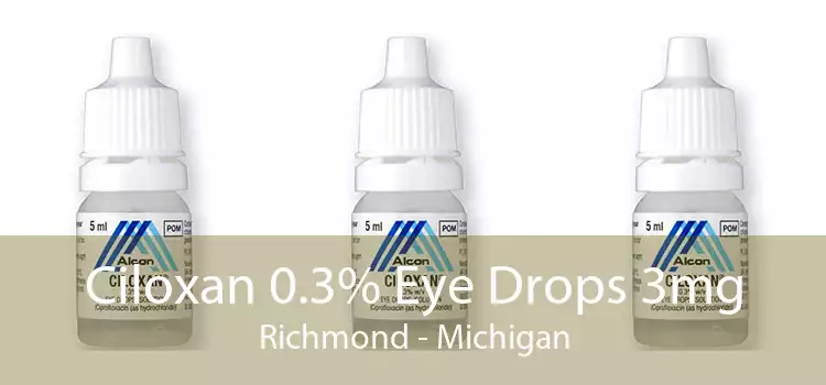 Ciloxan 0.3% Eye Drops 3mg Richmond - Michigan
