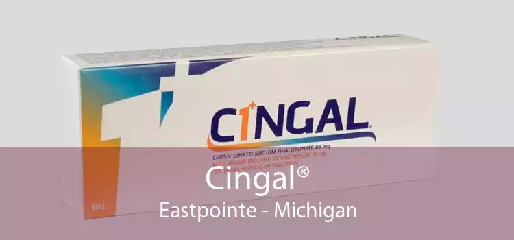 Cingal® Eastpointe - Michigan