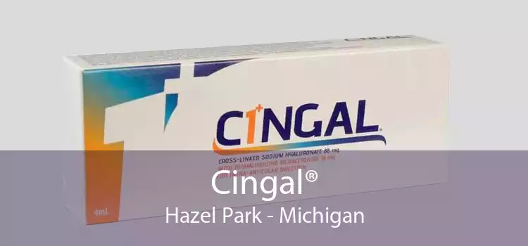Cingal® Hazel Park - Michigan