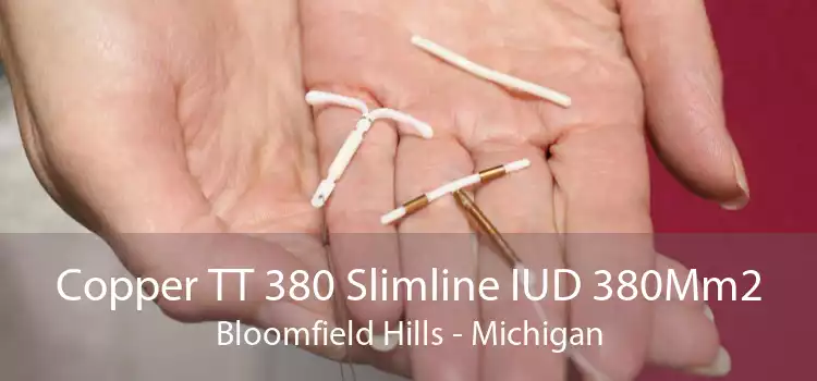 Copper TT 380 Slimline IUD 380Mm2 Bloomfield Hills - Michigan