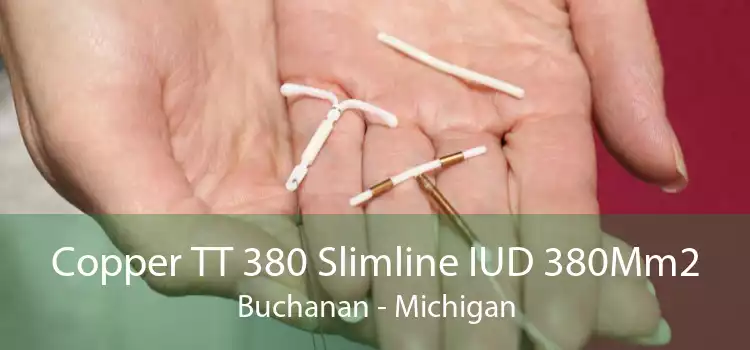 Copper TT 380 Slimline IUD 380Mm2 Buchanan - Michigan