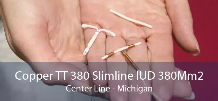 Copper TT 380 Slimline IUD 380Mm2 Center Line - Michigan