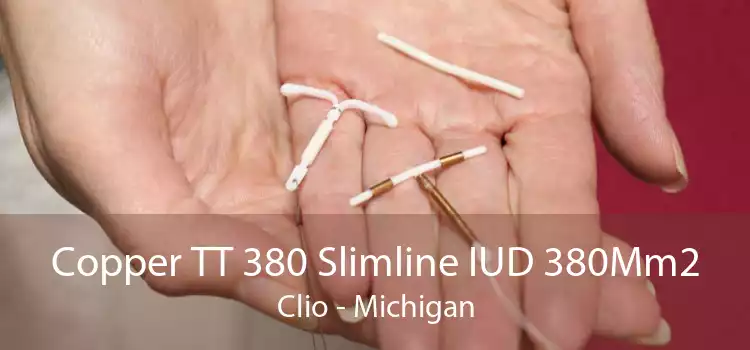 Copper TT 380 Slimline IUD 380Mm2 Clio - Michigan
