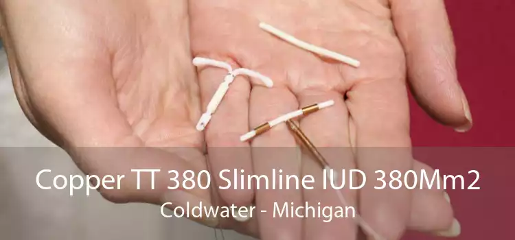 Copper TT 380 Slimline IUD 380Mm2 Coldwater - Michigan