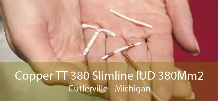 Copper TT 380 Slimline IUD 380Mm2 Cutlerville - Michigan