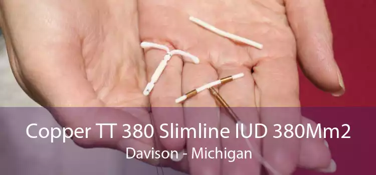 Copper TT 380 Slimline IUD 380Mm2 Davison - Michigan
