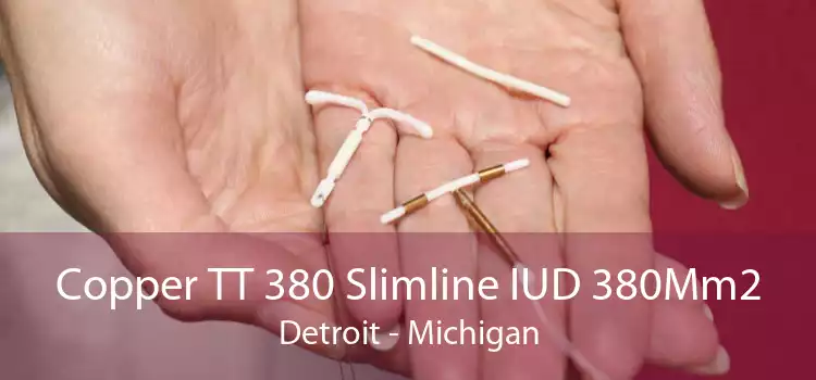 Copper TT 380 Slimline IUD 380Mm2 Detroit - Michigan