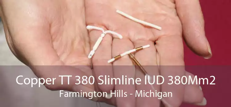 Copper TT 380 Slimline IUD 380Mm2 Farmington Hills - Michigan